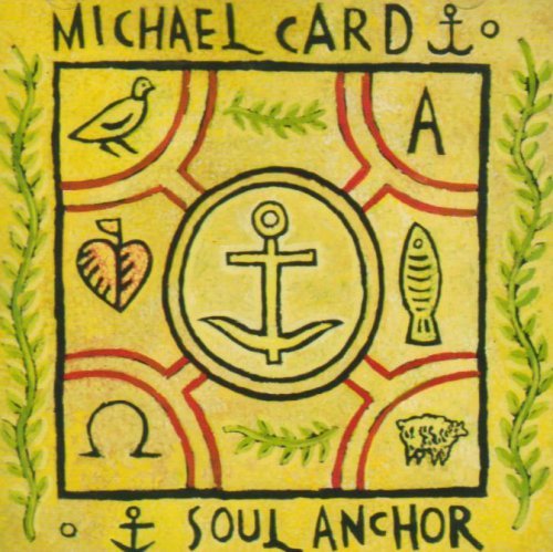 Michael Card - Soul Anchor (CD)